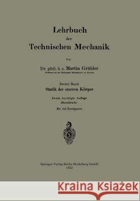Lehrbuch Der Technischen Mechanik: Statik Der Starren Körper Grübler, Martin 9783662318607 Springer