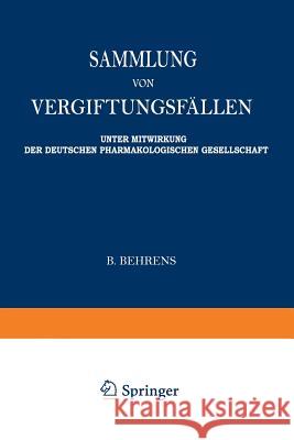 Sammlung Von Vergiftungsfällen: Unter Mitwirkung Der Deutschen Pharmakologischen Gesellschaft Fühner, Wieland 9783662318874 Springer