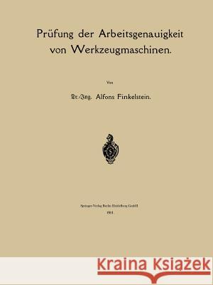 Prüfung Der Arbeitsgenauigkeit Von Werkzeugmaschinen Finkelstein, Alfons 9783662319123