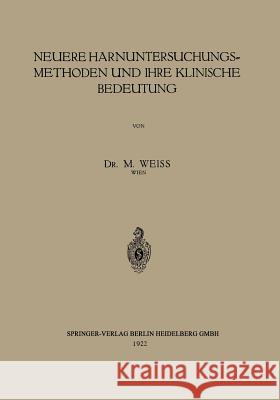 Neuere Harnuntersuchungsmethoden Und Ihre Klinische Bedeutung Weiss, M. 9783662319499 Springer