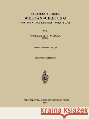 Gedanken Zu Einer Weltanschauung Vom Standpunkte Des Ingenieurs Stodola, A. 9783662321485 Springer