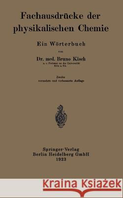 Fachausdrücke Der Physikalischen Chemie: Ein Wörterbuch Kisch, Bruno 9783662321775 Springer