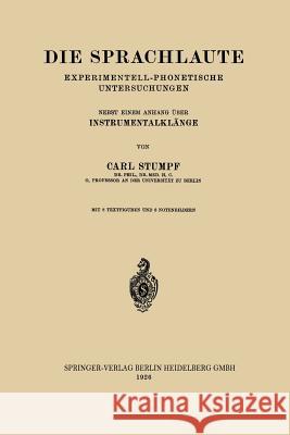 Die Sprachlaute: Experimentell-Phonetische Untersuchungen Stumpf, Carl 9783662322857