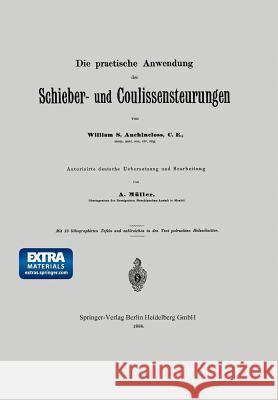 Die Practische Anwendung Der Schieber- Und Coulissensteurungen Auchincloss, S. 9783662323199 Springer