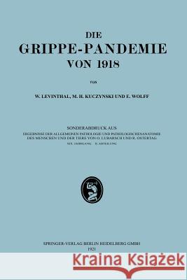 Epidemiologie, Ätiologie, Pathomorphologie Und Pathogenese Der Grippe Levinthal, Walter 9783662333648 Springer