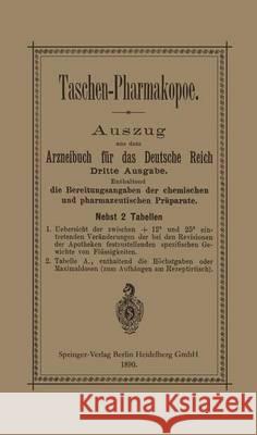 Taschen-Pharmakopoe: Auszug Aus Dem Arzneibuch Für Das Deutsche Reich Julius Springer Verlag 9783662334393