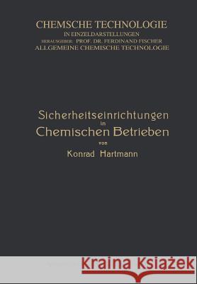 Sicherheitseinrichtungen in Chemischen Betrieben Konrad Hartmann 9783662334560