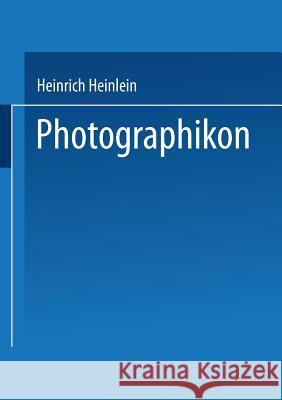 Photographikon Heinrich Heinlein Julius Kruger 9783662334829 Springer