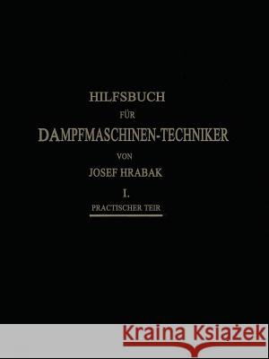 Hilfsbuch für Dampfmaschinen-Techniker Josef Hrábak, Adalbert Kás 9783662335611