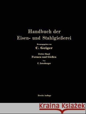 Handbuch Der Eisen- Und Stahlgießerei: Zweiter Band: Formen Und Gießen Bauer, Professor Dr -Ing E. H. O. 9783662335710 Springer