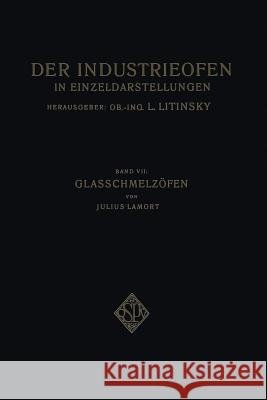 Glasschmelzöfen Julius Lamort 9783662335741 Springer