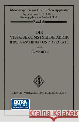 Die Viskosekunstseidefabrik Ihre Maschinen Und Apparate Eduard Wurtz 9783662336441 Springer