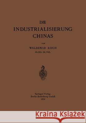 Die Industrialisierung Chinas Waldemar Koch 9783662336748