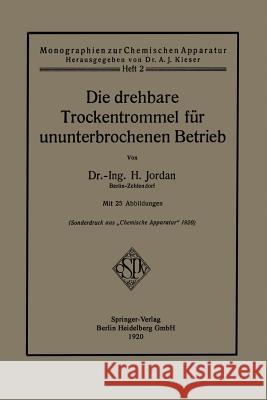 Die Drehbare Trockentrommel Für Ununterbrochenen Betrieb Jordan, Heinrich 9783662336878 Springer