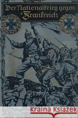 Der Nationalkrieg Gegen Frankreich 1870-1871 Höcker, Oskar 9783662337097