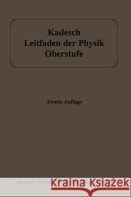 Leitfaden Der Physik: Oberstufe Kadesch, Adolf 9783662341537 Springer