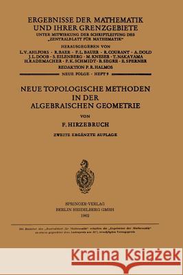 Neue Topologische Methoden in Der Algebraischen Geometrie Hirzebruch, Friedrich 9783662342442 Springer