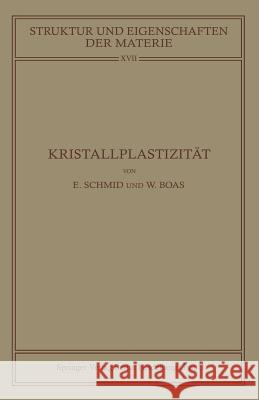 Kristallplastizität: Mit Besonderer Berücksichtigung Der Metalle Schmid, Erich 9783662342619