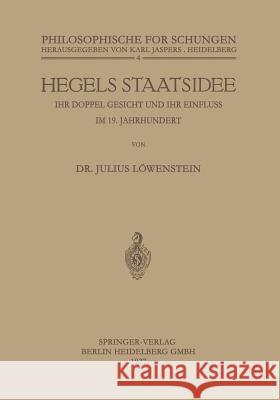 Hegels Staatsidee Julius Lowenstein 9783662342749 Springer