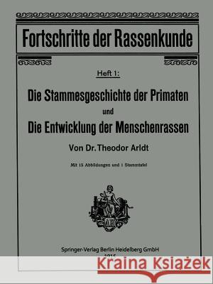 Die Stammesgeschichte Der Primaten Und Die Entwicklung Der Menschenrassen Theodor Arldt 9783662343166 Springer