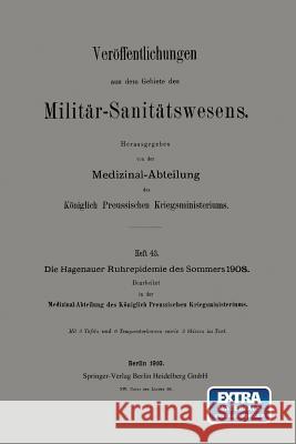 Die Hagenauer Ruhrepidemie Des Sommers 1908 Medizinal-Abteilung Des Koniglich Preuss Springer 9783662343401 Springer