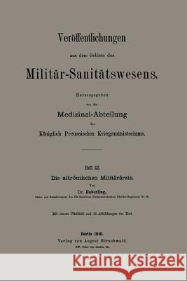 Die Altrömischen Militärärzte Haberling, Willy G. 9783662343678 Springer