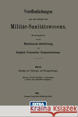 Beiträge Zur Chirurgie Und Kriegschirurgie Von Bergmann, Ernst 9783662344019