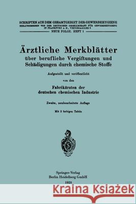 Ärztliche Merkblätter Über Berufliche Vergiftungen Und Schädigungen Durch Chemische Stoffe Industrie, Fabrikärzten Der Deutschen Ch 9783662344064 Springer