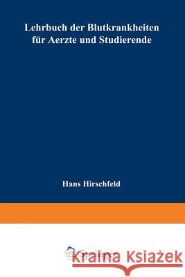 Lehrbuch Der Blutkrankheiten Für Aerzte Und Studierende Hirschfeld, Hans 9783662348475 Springer