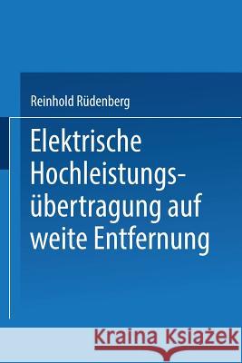 Elektrische Hochleistungsübertragung Auf Weite Entfernung Rüdenberg, Reinhold 9783662349076