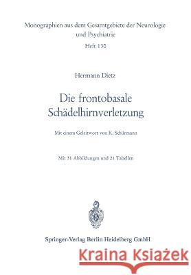 Die Frontobasale Schädelhirnverletzung: Klinisches Bild Und Probleme Der Operativen Behandlung Dietz, Hermann 9783662349427 Springer