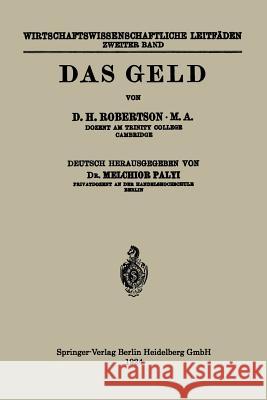 Das Geld Dennis Holme Robertson Melchior Palyi 9783662349656 Springer