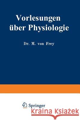 Vorlesungen Über Physiologie Von Frey, Max 9783662354056 Springer