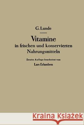 Vitamine in Frischen Und Konservierten Nahrungsmitteln Lunde, Gulbrand 9783662354162 Springer