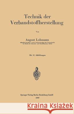Technik Der Verbandstoffherstellung Lohmann, August 9783662354308 Springer