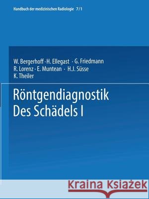Röntgendiagnostik Des Schädels I / Roentgen Diagnosis of the Skull I Bergerhoff, Walther 9783662354483 Springer