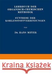 Synthese Der Kohlenstoffverbindungen Meyer, Hans 9783662354810