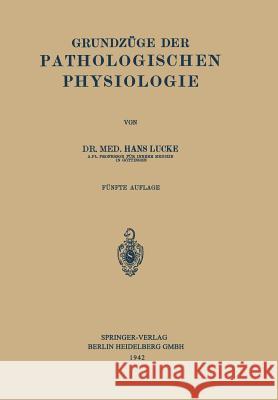 Grundzüge Der Pathologischen Physiologie Lucke, Hans 9783662355077