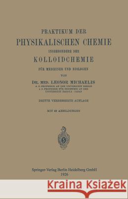 Praktikum Der Physikalischen Chemie Insbesondere Der Kolloidchemie Für Mediziner Und Biologen Michaelis, Leonor 9783662355558