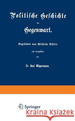 Politische Geschichte Der Gegenwart: XXVI. Das Jahr 1892 Müller, Wilhelm 9783662355626 Springer