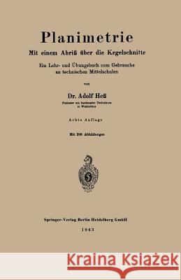 Planimetrie: Mit Einem Abriß Über Die Kegelschnitte Hess, Adolf 9783662355664 Springer