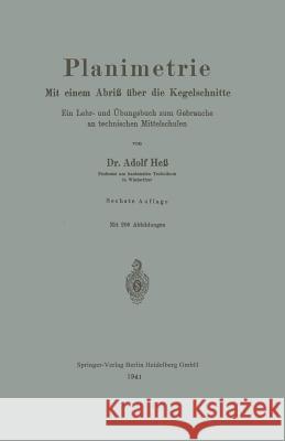 Planimetrie: Mit Einem Abriß Über Die Kegelschnitte Hess, Adolf 9783662355688 Springer