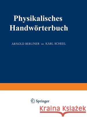 Physikalisches Handwörterbuch Walther Nernst Arnold Berliner Karl Scheel 9783662355732