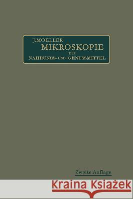 Mikroskopie Der Nahrungs- Und Genußmittel Aus Dem Pflanzenreiche Moeller, Josef 9783662356128 Springer