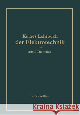 Kurzes Lehrbuch Der Elektrotechnik Thomälen, Adolf 9783662356999 Springer