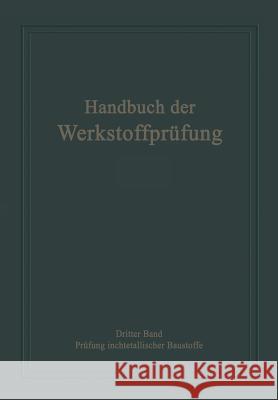 Die Prüfung Nichtmetallischer Baustoffe Siebel, Erich 9783662357590