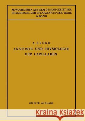 Anatomie Und Physiologie Der Capillaren August Krogh Wilhelm S. Feldberg 9783662358627