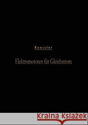 Elektromotoren Für Gleichstrom Roessler, Gustav 9783662359280 Springer