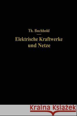 Elektrische Kraftwerke Und Netze Buchhold, Theodor 9783662359402 Springer