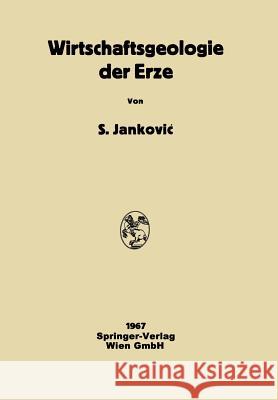 Wirtschaftsgeologie Der Erze Jankovic, Slobodan 9783662359457